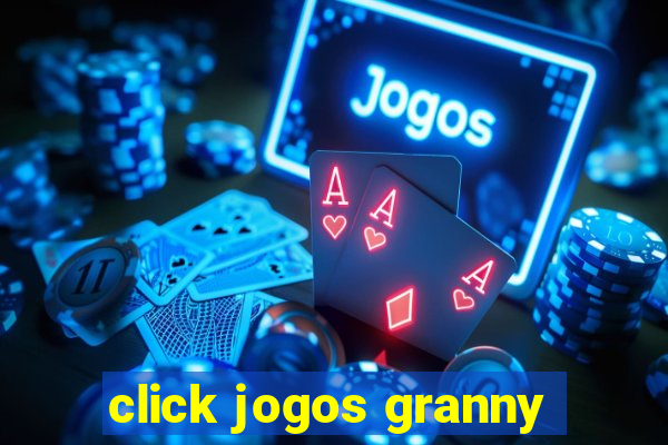 click jogos granny